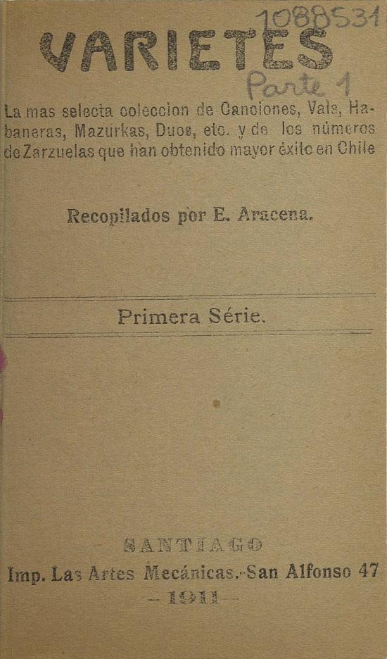 Varietés: la más selecta colección de canciones, vals, habaneras, mazurkas, dúos, etc. y de los números de zarzuelas que han obtenido mayor éxito en Chile